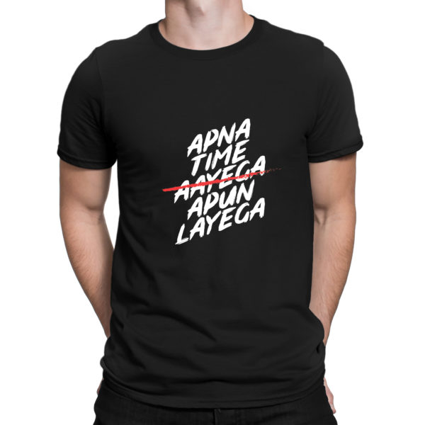 Apna Time Apun Laega T-shirt | GreetVilla